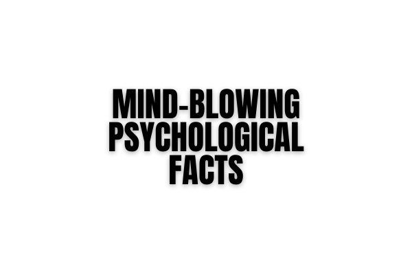 150 Mind-Blowing Psychological Facts - ECourseReviews